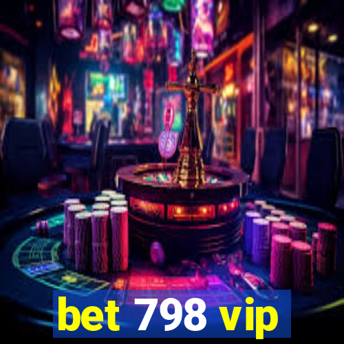 bet 798 vip